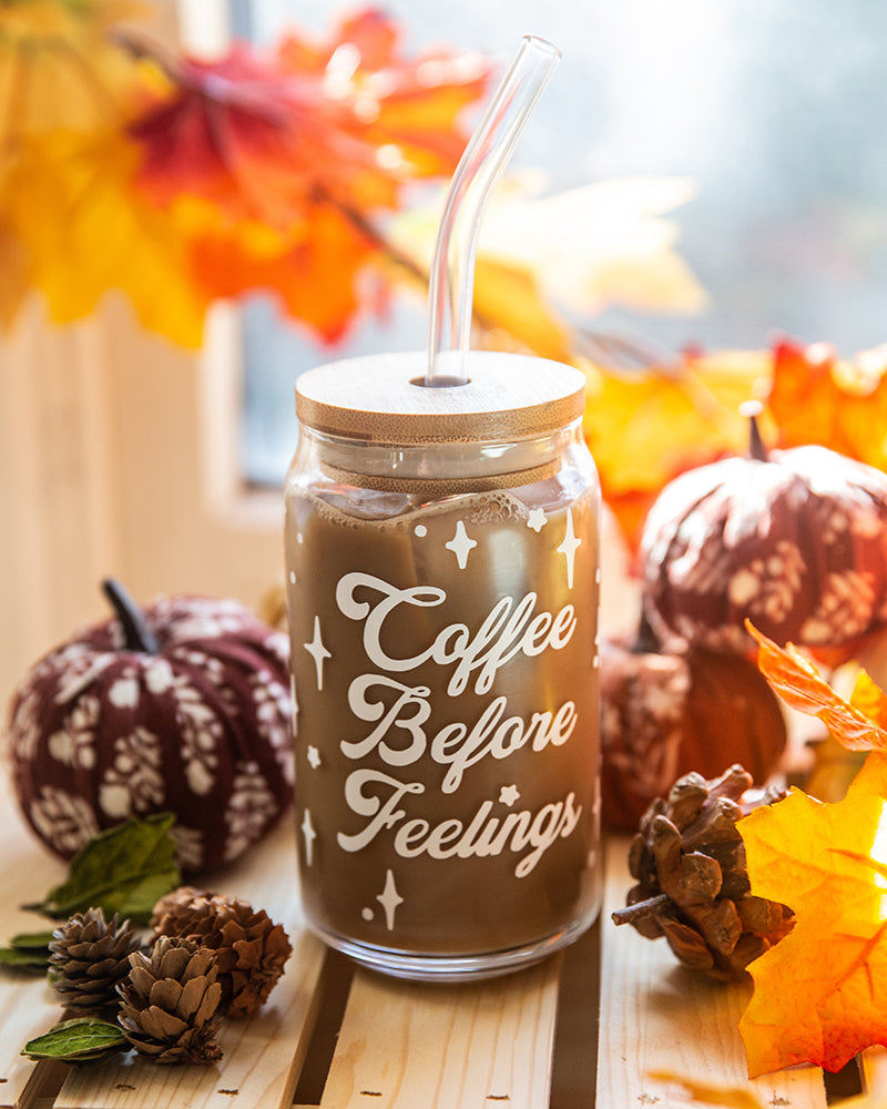 COFFEE BEFORE FEELINGS • 16 OZ GLASS CUP